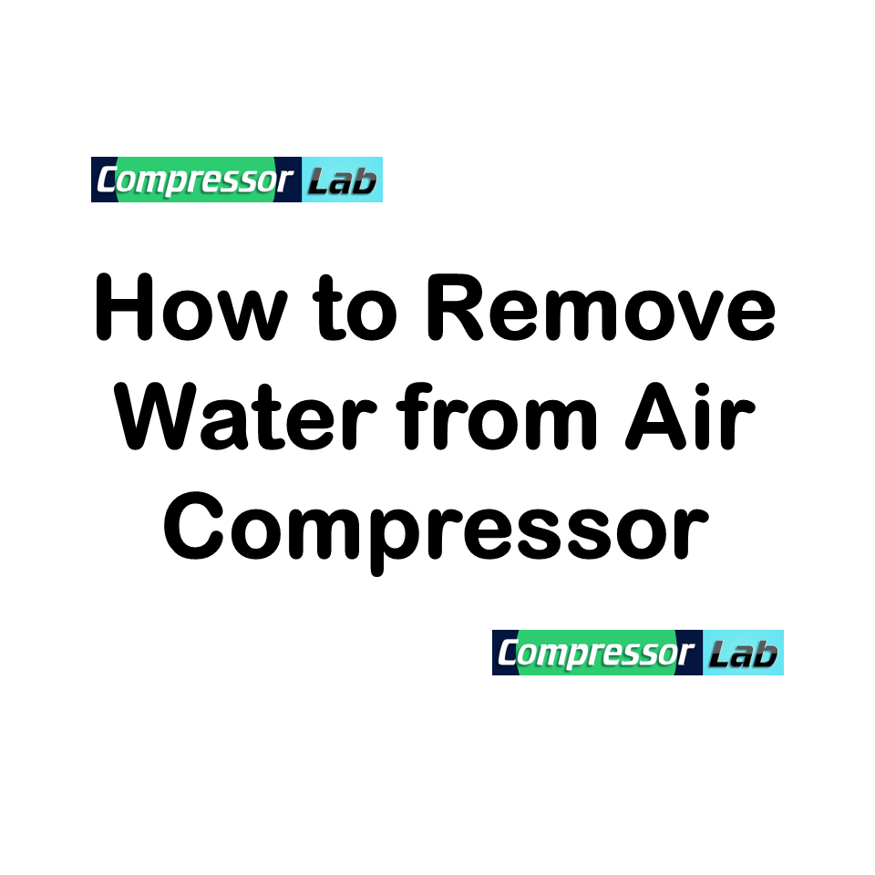 how-to-remove-water-from-air-compressor