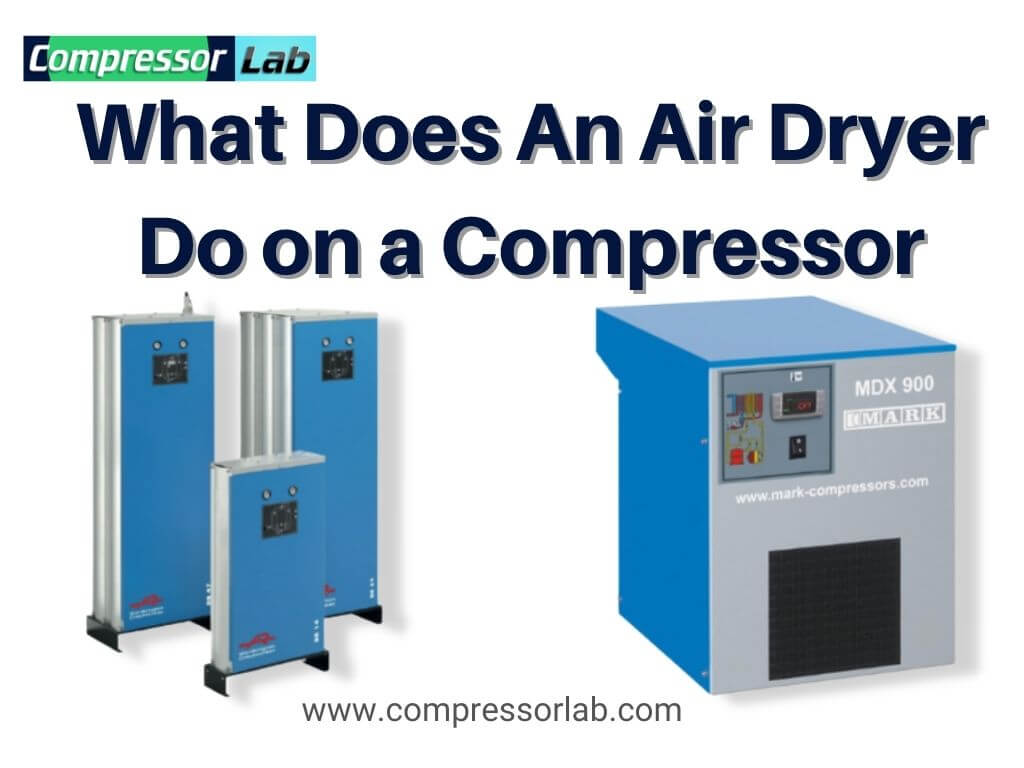 What Does An Air Dryer Do on a Compressor