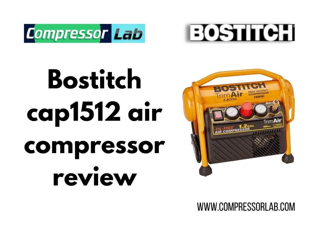 bostitch cap1512 air compressor review