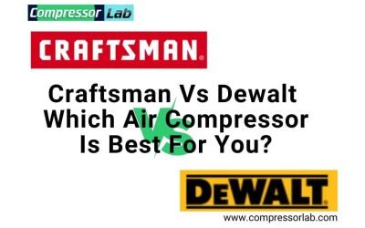 Craftsman Vs Dewalt – Which Air Compressor Is Best For You?