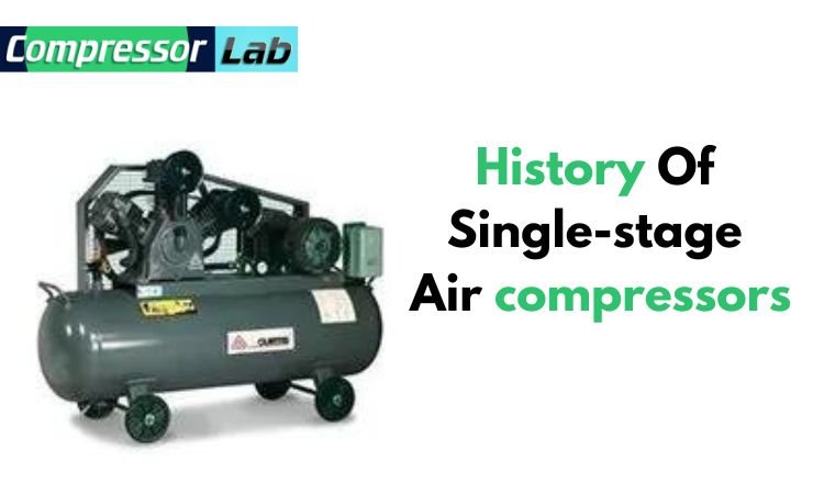 History Of Single-stage Air compressors