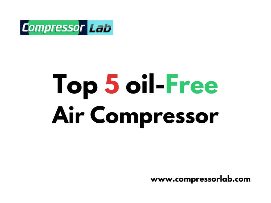Top 5 oil-Free Air Compressor