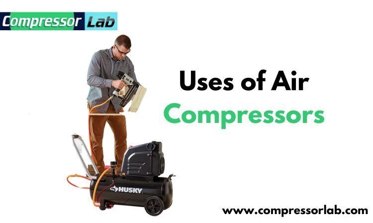 Uses of Air Compressors