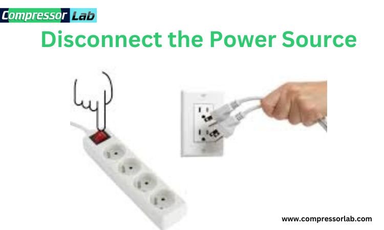 disconnect the power source