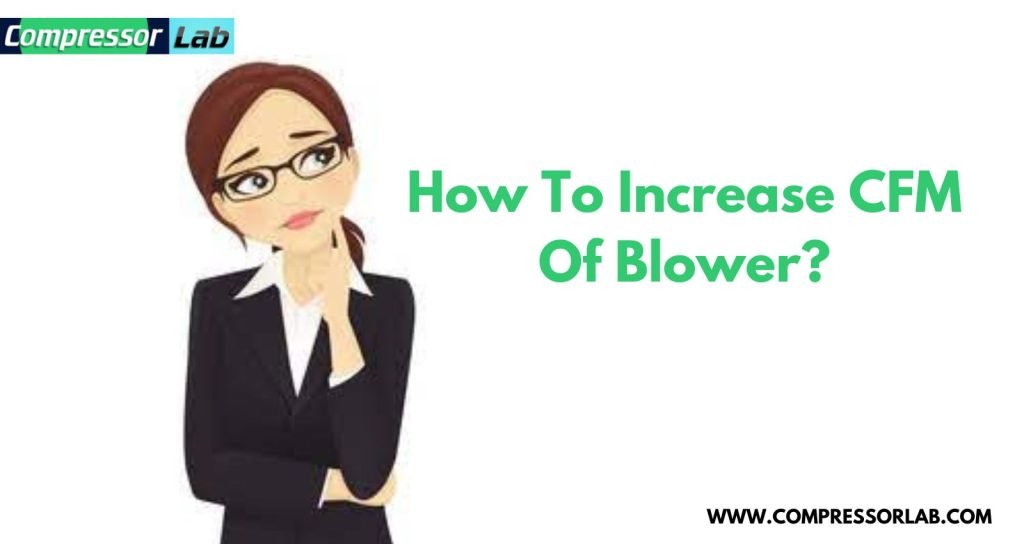 how to increase cfm on blower