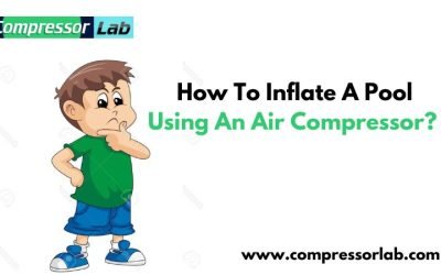 How To Inflate A Pool With An Air Compressor? (5 Steps Guide)