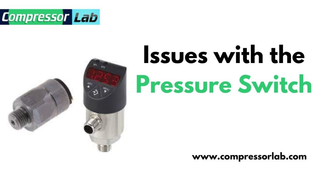 Issues with the Pressure Switch