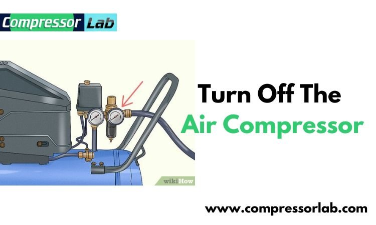 Turn Off The Air Compressor