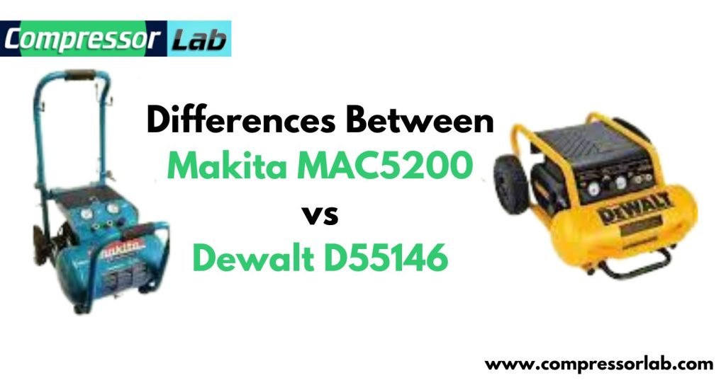 What Are The Differences Between Makita MAC5200 vs Dewalt D55146