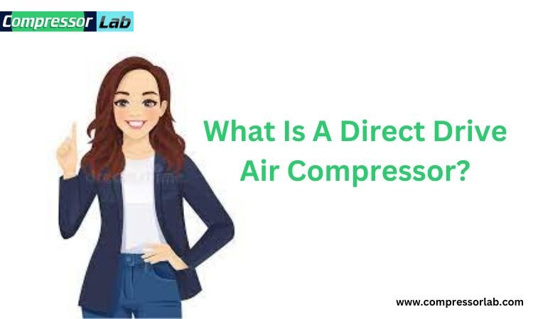 What Is A Direct Drive Air Compressor