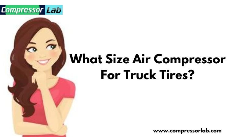what size air compressor for truck tires?.