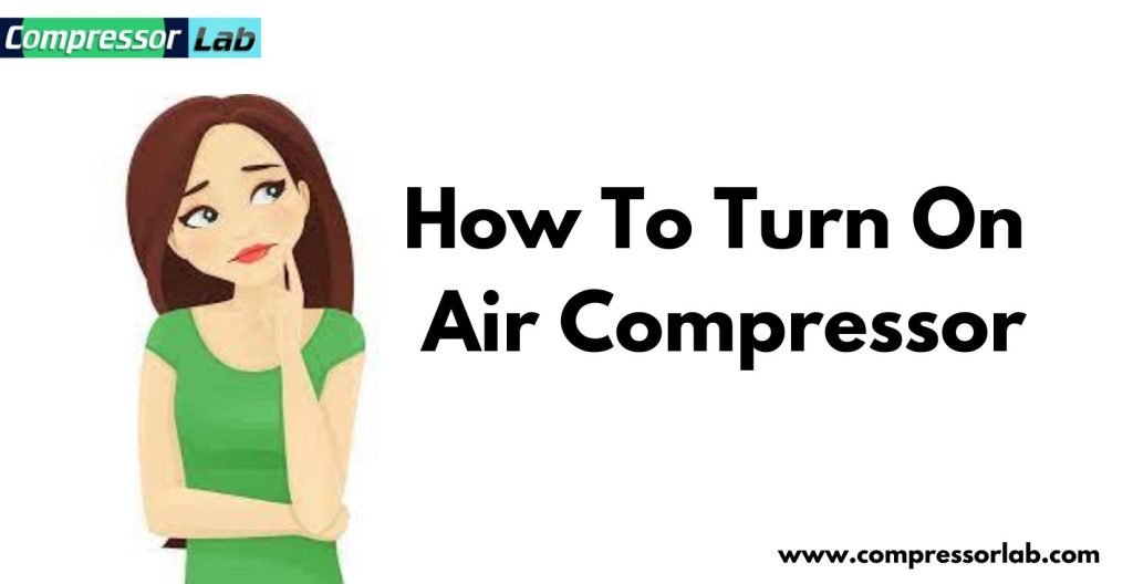 How To Turn On Air Compressor