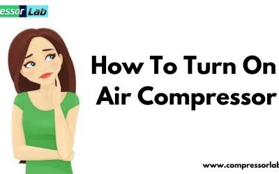 How To Turn On Air Compressor: An Expert Guide