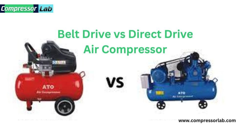Belt Drive vs Direct Drive Air Compressor A Ultimate Guide