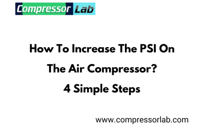 How To Increase The PSI On The Air Compressor? 4 Simple Steps