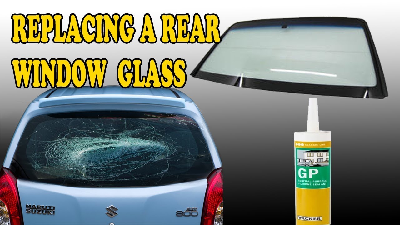 How to Replace Rear Glass Window on a Car